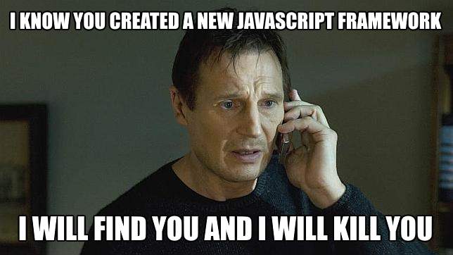 ¿Otro framework Javascript? Señor, llévanos pronto...